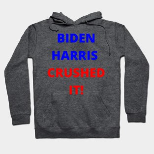 BIDEN HARRIS CRUSHED IT! Hoodie